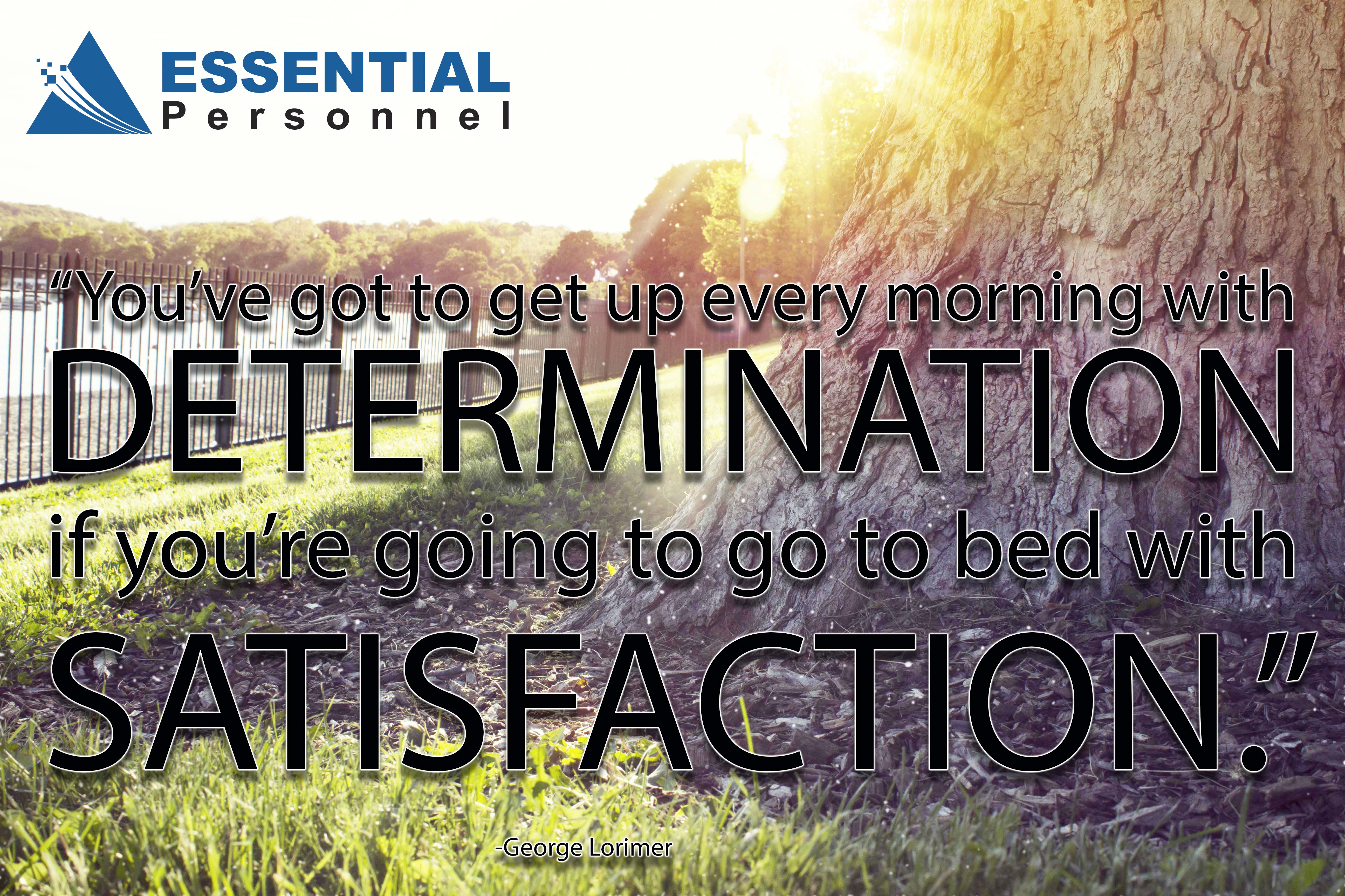 Determination Equals Satisfaction
